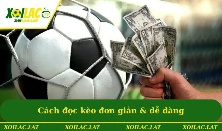 Cách đọc kèo đơn giản & dễ dàng