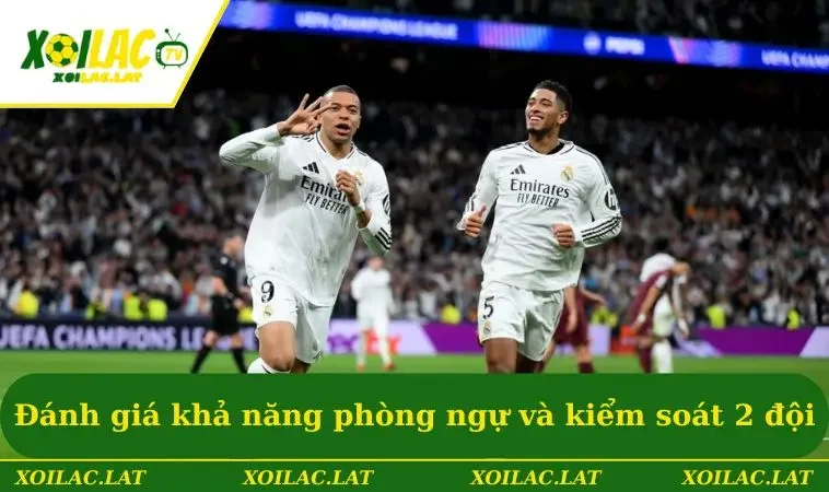 Đánh giá khả năng phòng ngự và kiểm soát của 2 đội