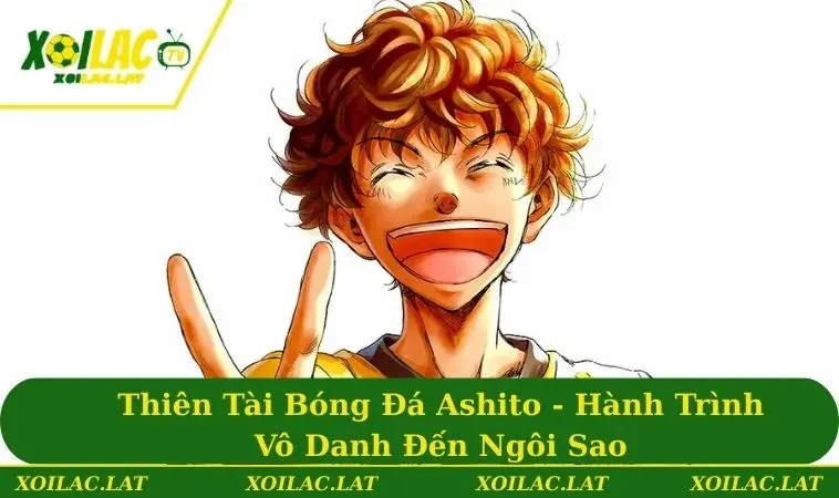 Hành trình sự nghiệp của cầu thủ Ashito